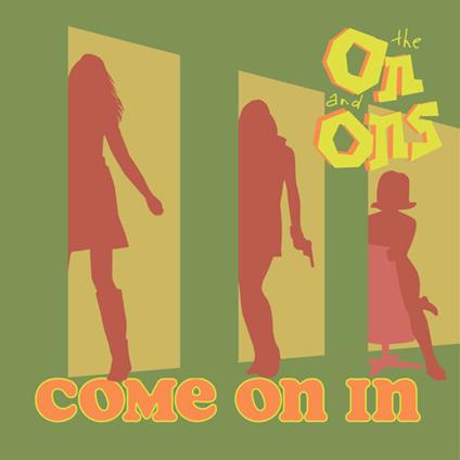 Come On In - CD Audio di On And Ons