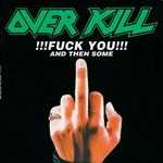 CD Fuck you and Then Some - Feel the Fire Overkill