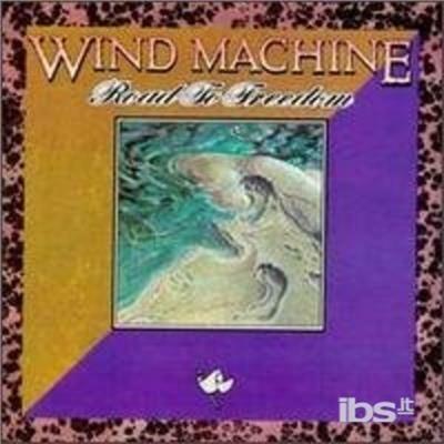 Road To Freedom - CD Audio di Wind Machine