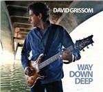 Way Down Deep - CD Audio di David Grissom