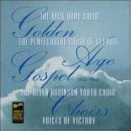 Golden Age Gospel Choirs 1954-1963 - CD Audio