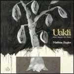 CD Uakti. New Music for Flute Matthias Ziegler
