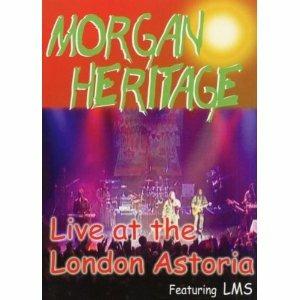 Morgan Heritage. Live At London Astoria (DVD) - DVD di Morgan Heritage