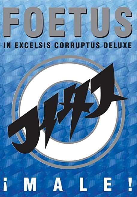 Foetus. Male! In Excelsis Corruptus Deluxe (DVD) - DVD di Foetus
