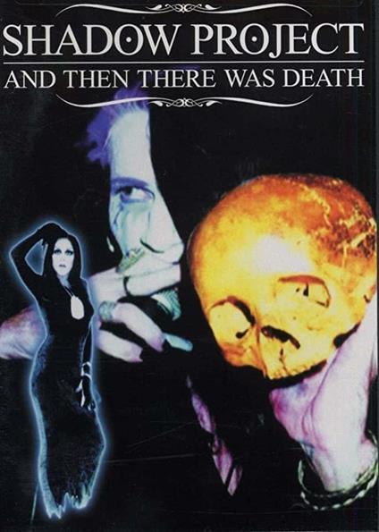 Shadow Project. And Then There Was Death (DVD) - DVD di Shadow Project