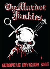 Murder Junkies. European Invasion 2005 (DVD) - DVD di Murder Junkies