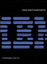 Meat Beat Manifesto. Travelogue Live (DVD) - DVD di Meat Beat Manifesto