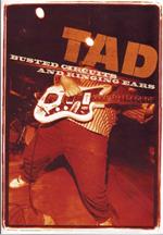 Tad. Busting Circuits And Ringing Ears (DVD)