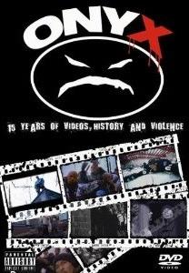 Onyx. 15 Years Of Videos, History & Violen (DVD) - DVD di Onyx