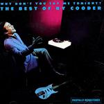 Why Don't You Try Me Tonight? the Best of Ry Cooder