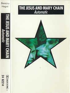 Automatic (Musicassetta) - Musicassetta di Jesus and Mary Chain