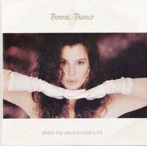 When The Price Is Your Love - Vinile 7'' di Bonnie Bianco