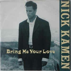 Bring Me Your Love - Vinile 7'' di Nick Kamen
