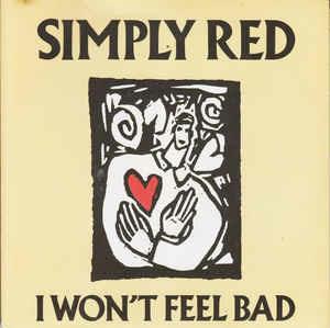 I Won't Feel Bad - Vinile 7'' di Simply Red