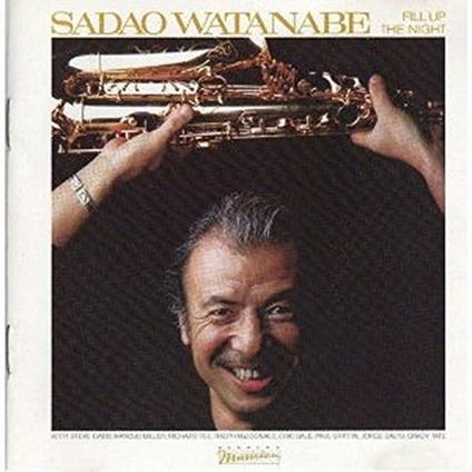 Fill Up the Night - CD Audio di Sadao Watanabe