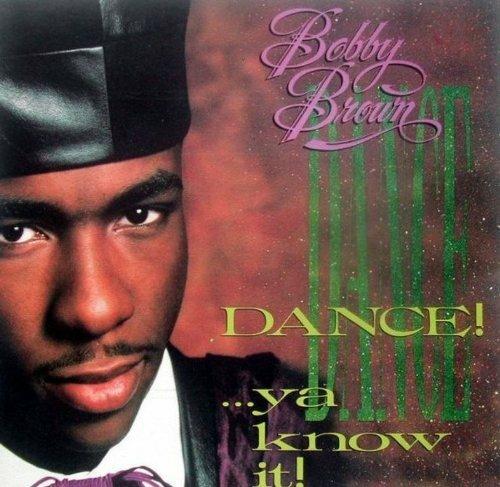 Dance!...ya Knoe It! - CD Audio di Bobby Brown