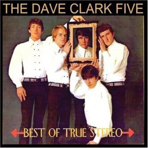 Best Of True Stereo - CD Audio di Dave Clark Five
