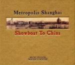 Showboat To China - CD Audio di Metropolis Shanghai