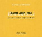 Bach and the Romanticist - CD Audio di Johann Sebastian Bach,Johannes Brahms,Lorenzo Ghielmi