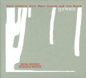 Green - CD Audio di Jim Black,Marc Ducret,Hank Roberts