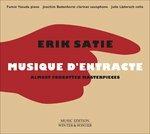Musique d'entracte. Almost Forgotten Masterpieces - CD Audio di Erik Satie,Fumio Yasuda,Joachim Badenhorst