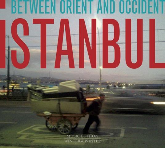 Istanbul. Between Orient and Occident - CD Audio di Muammer Ketencoglu,Serkan Mesut Halili