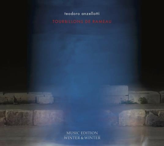 Tourbillons de Rameau - CD Audio di Teodoro Anzellotti