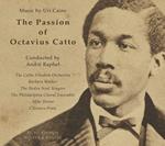 The Passion of Octavius Catto