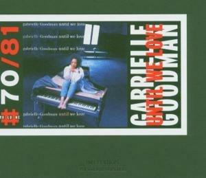 Until we Love - CD Audio di Gabrielle Goodman