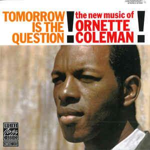 Tomorrow Is The Question - CD Audio di Ornette Coleman