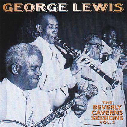 The Beverly Caverns Sessions, Vol.2 - CD Audio di George Lewis