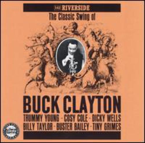 The Classic Swing Of.. - CD Audio di Buck Clayton