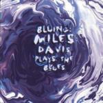 Bluing: Miles Davis plays the Blues - CD Audio di Miles Davis