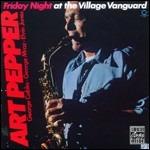 Friday Night At The Village Vanguard - CD Audio di Art Pepper