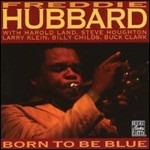 Born to Be Blue - CD Audio di Freddie Hubbard