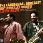 Live in Europe. What is This Thing Called Soul - CD Audio di Julian Cannonball Adderley,Nat Adderley