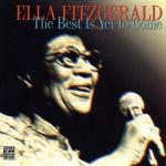 The Best is Yet to Come - CD Audio di Ella Fitzgerald