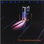 I'm in a Phone Booth, Baby - CD Audio di Albert King