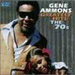 Greatest Hits: The 70s - CD Audio di Gene Ammons