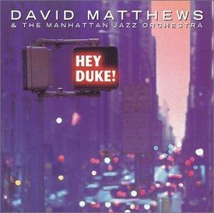 Hey Duke - CD Audio di David Matthews