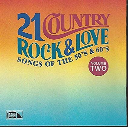 21 Country Rock & Love Songs Of The 50s & 60s - CD Audio
