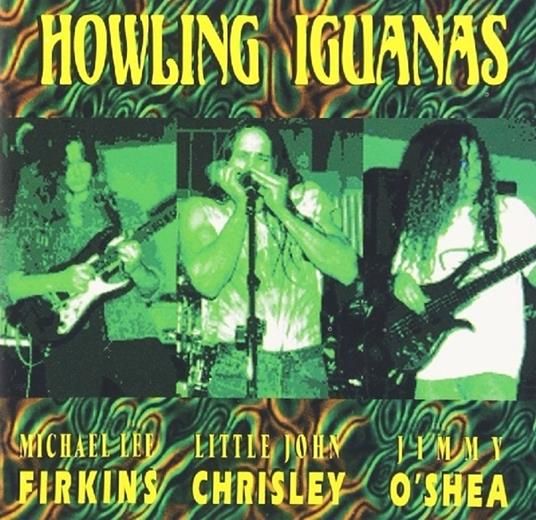 Howling Iguanas - CD Audio di Howling Iguanas