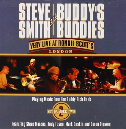 Very Live at Ronnie Scott's London 2 - CD Audio di Steve Smith and Buddy's Buddies