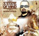 A State of Mind - CD Audio di George Acosta