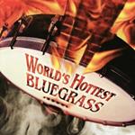 Worlds Hottest Bluegrass