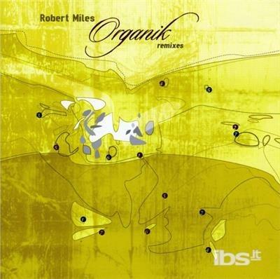Organik (Remix) - CD Audio di Robert Miles