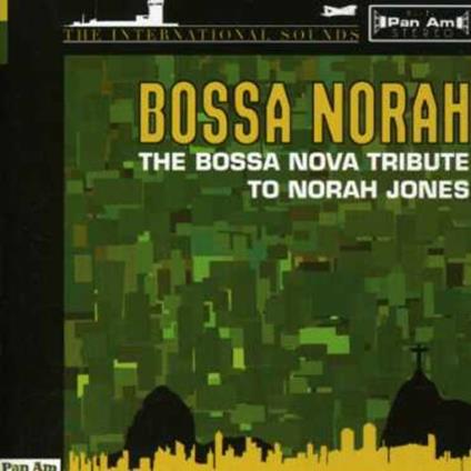 Bossa Norah: The Bossa Nova Tribute To Norah Jones - CD Audio