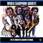 Live at Brooklyn Academy - CD Audio di World Saxophone Quartet
