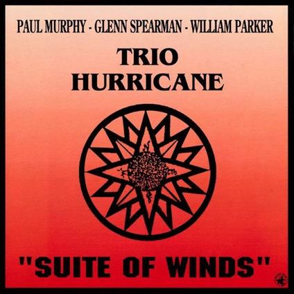 Trio Hurricane - CD Audio di William Parker,Glenn Spearman,Paul Murphy