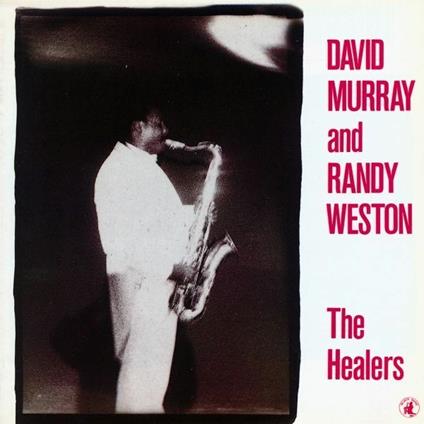 The Healers - CD Audio di Randy Weston,David Murray
